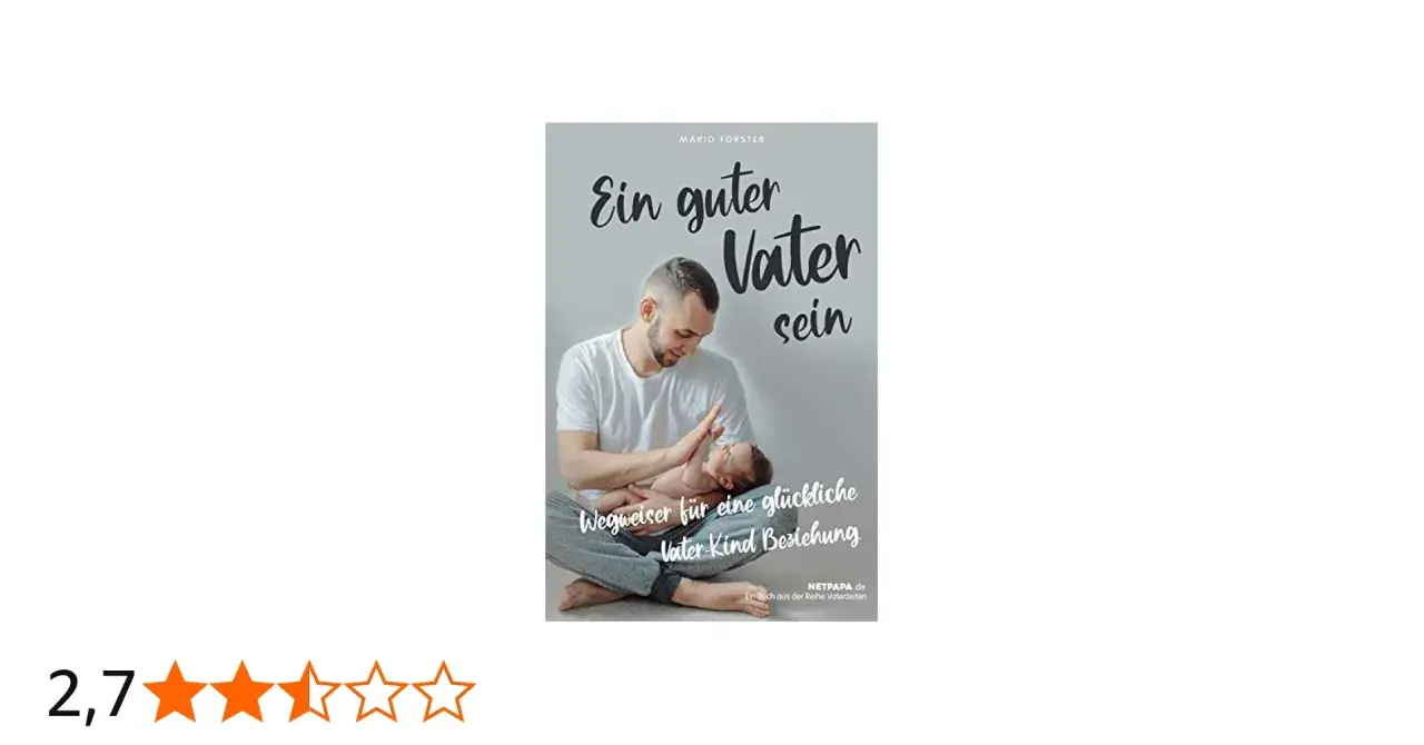 Ein Vater hält sein Baby. Das Buch "Ein guter Vater sein" zeigt, was einen guten Vater ausmacht.
