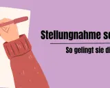 Hände schreiben auf Papier. Text: "Stellungnahme schreiben. So gelingt sie dir!" Lerne, deine eigene Meinung zu formulieren.