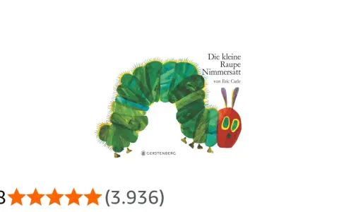 Die kleine Raupe Nimmersatt von Eric Carle, eine bunte Raupe, die sich durch die Seiten frisst.