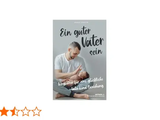 Ein Vater hält sein Baby. Das Buch "Ein guter Vater sein" zeigt, was einen guten Vater ausmacht.